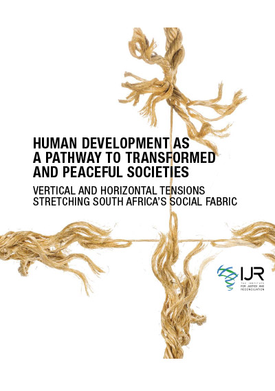 Human Development as a Pathway to Transformed and Peaceful Societies: Vertical and Horizontal Tensions Stretching South Africa’s Social Fabric