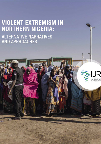 Violent Extremism in Northern Nigeria: Alternative Narratives and Approaches